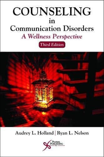Counseling in Communication Disorders: A Wellness Perspective, Third Edition