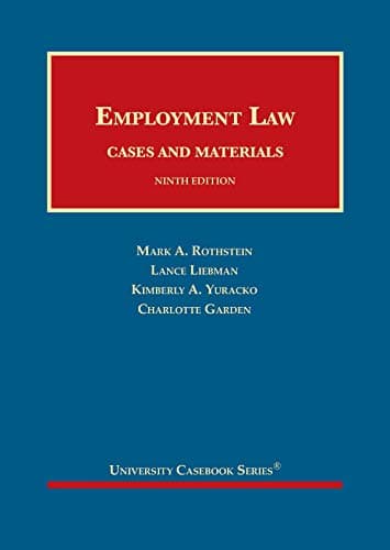 Employment Law, Cases and Materials (University Casebook Series)