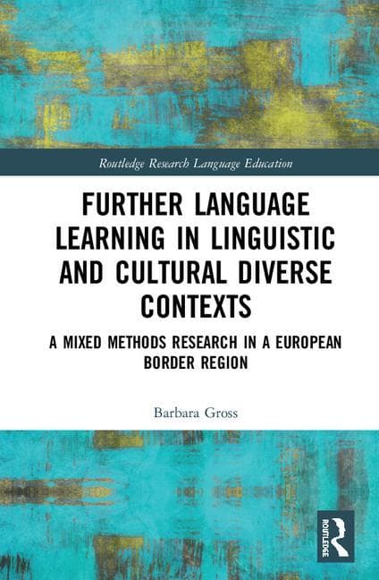 Further Language Learning in Linguistic and Cultural Diverse Contexts: A Mixed Methods Research in a European Border Region