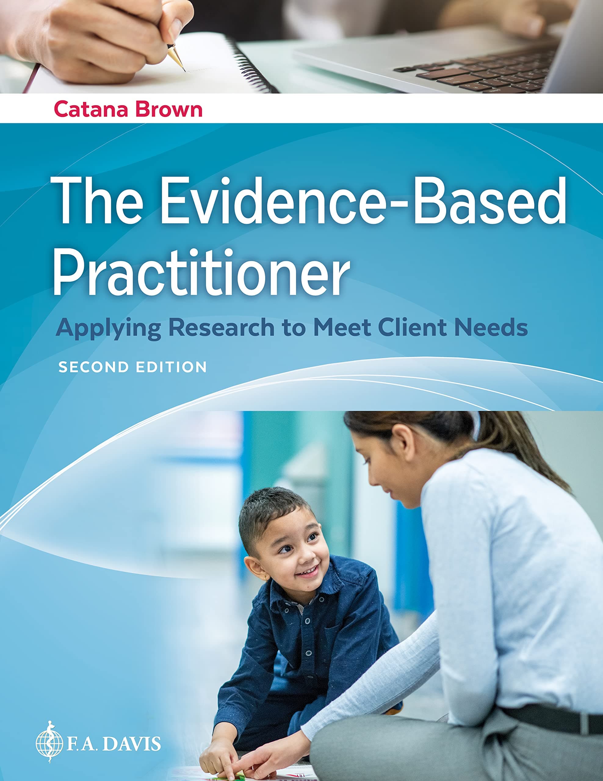 The Evidence-based Practitioner: Applying Research to Meet Client Needs