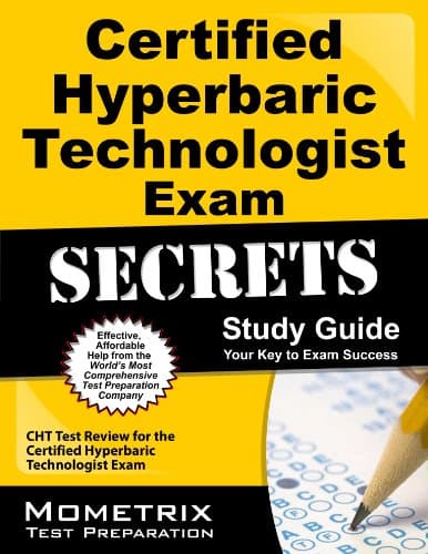 Certified Hyperbaric Technologist Exam Secrets Study Guide: CHT Test Review for the Certified Hyperbaric Technologist Exam