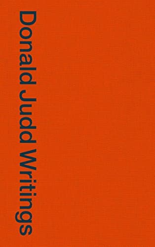 Donald Judd: Writings