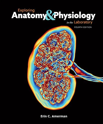 Exploring Anatomy & Physiology in the Laboratory