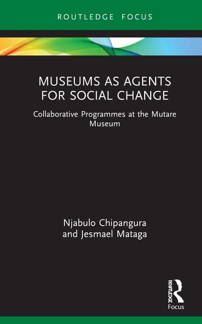 Museums as Agents for Social Change: Collaborative Programmes at the Mutare Museum