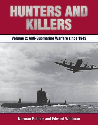 Hunters and Killers: Volume 2: Anti-Submarine Warfare from 1943
