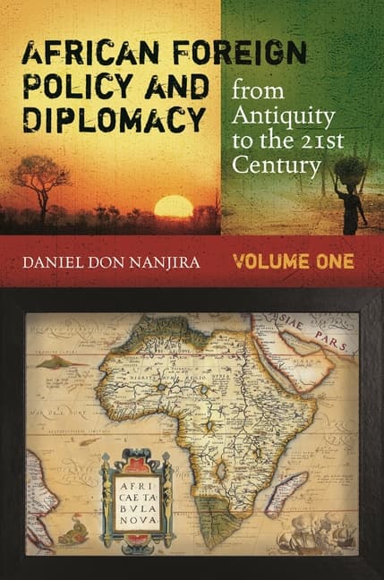 African Foreign Policy and Diplomacy from Antiquity to the 21st Century: [2 Volumes]
