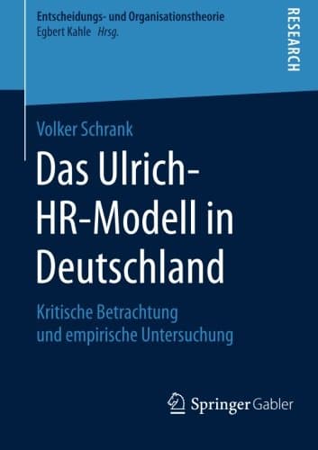 Das Ulrich-HR-Modell in Deutschland: Kritische Betrachtung und empirische Untersuchung (Entscheidungs- und Organisationstheorie) (German Edition)