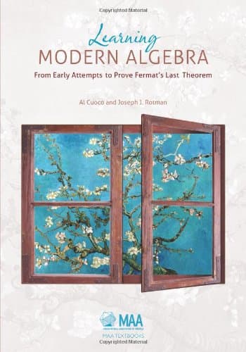 Learning Modern Algebra: From Early Attempts to Prove Fermat's Last Theorem (Maa Textbooks) (Mathematical Association of America Textbooks)