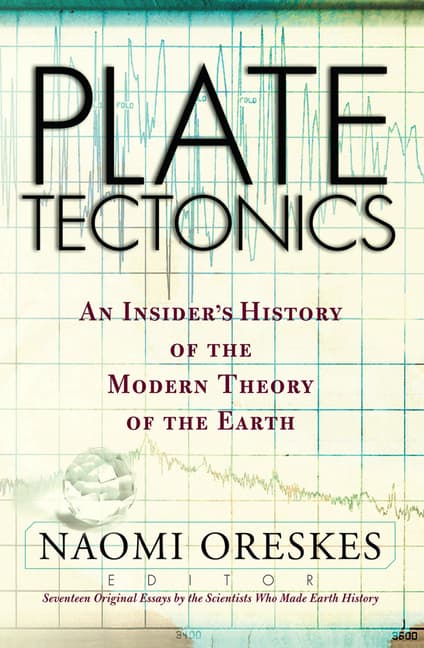 Plate Tectonics: An Insider's History of the Modern Theory of the Earth