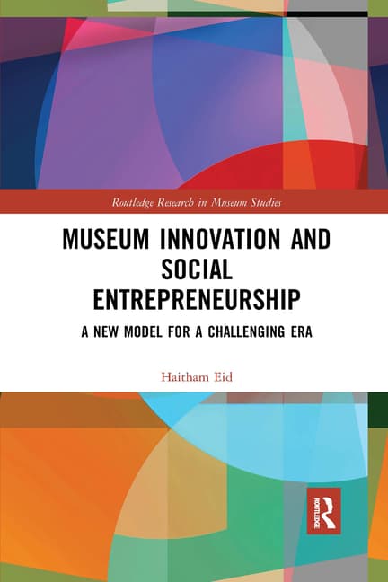 Museum Innovation and Social Entrepreneurship: A New Model for a Challenging Era