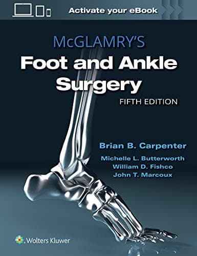 McGlamry's Comprehensive Textbook of Foot and Ankle Surgery