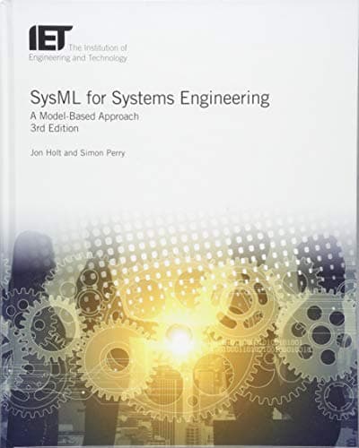 SysML for Systems Engineering: A model-based approach (Computing and Networks)