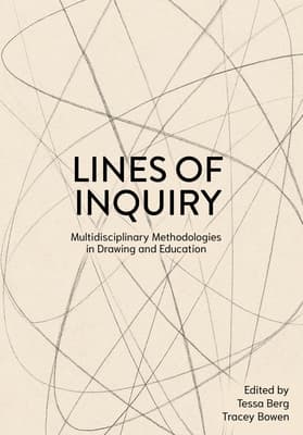 Lines of Inquiry: Multidisciplinary Methodologies in Drawing and Education