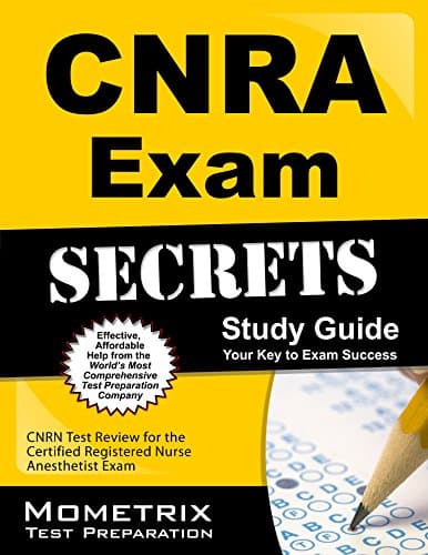 CRNA Exam Secrets Study Guide: CRNA Test Review for the Certified Registered Nurse Anesthetist Exam