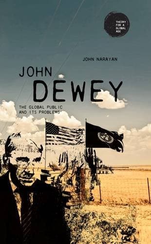 John Dewey: The global public and its problems (Theory for a Global Age)