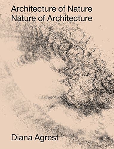 Architecture of Nature: Nature of Architecture