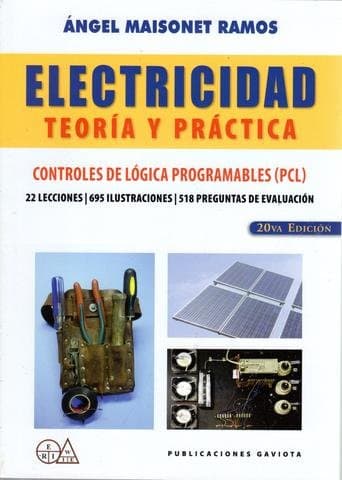 Electricidad Teoria y Practica. Controles de Logica Programables (PCL) 20va Edicion