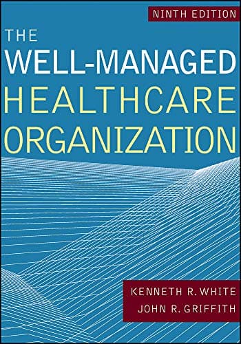 The Well-Managed Healthcare Organization (AUPHA/HAP Book)