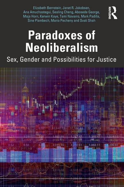 Paradoxes of Neoliberalism: Sex, Gender and Possibilities for Justice