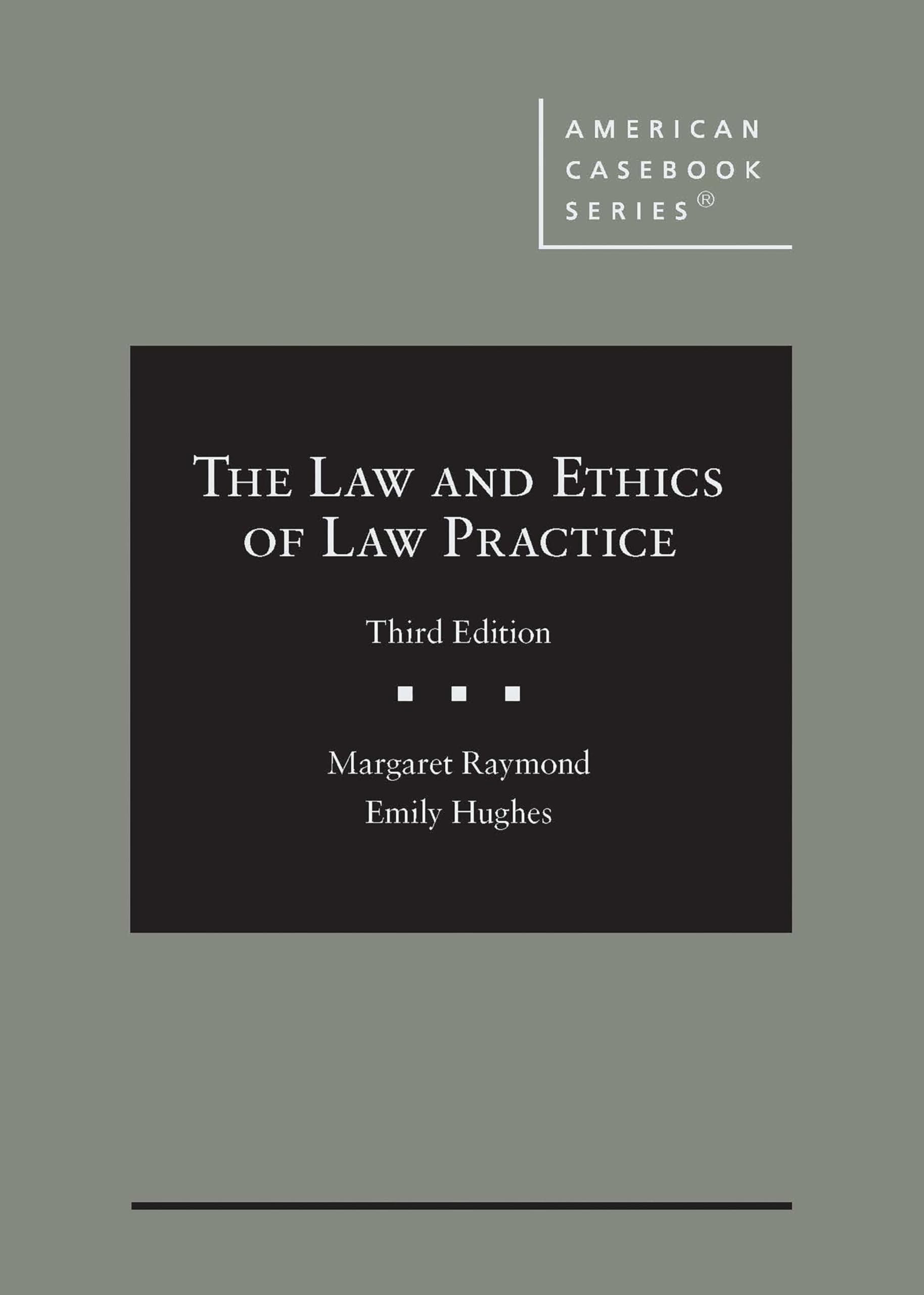 The Law and Ethics of Law Practice (American Casebook Series)