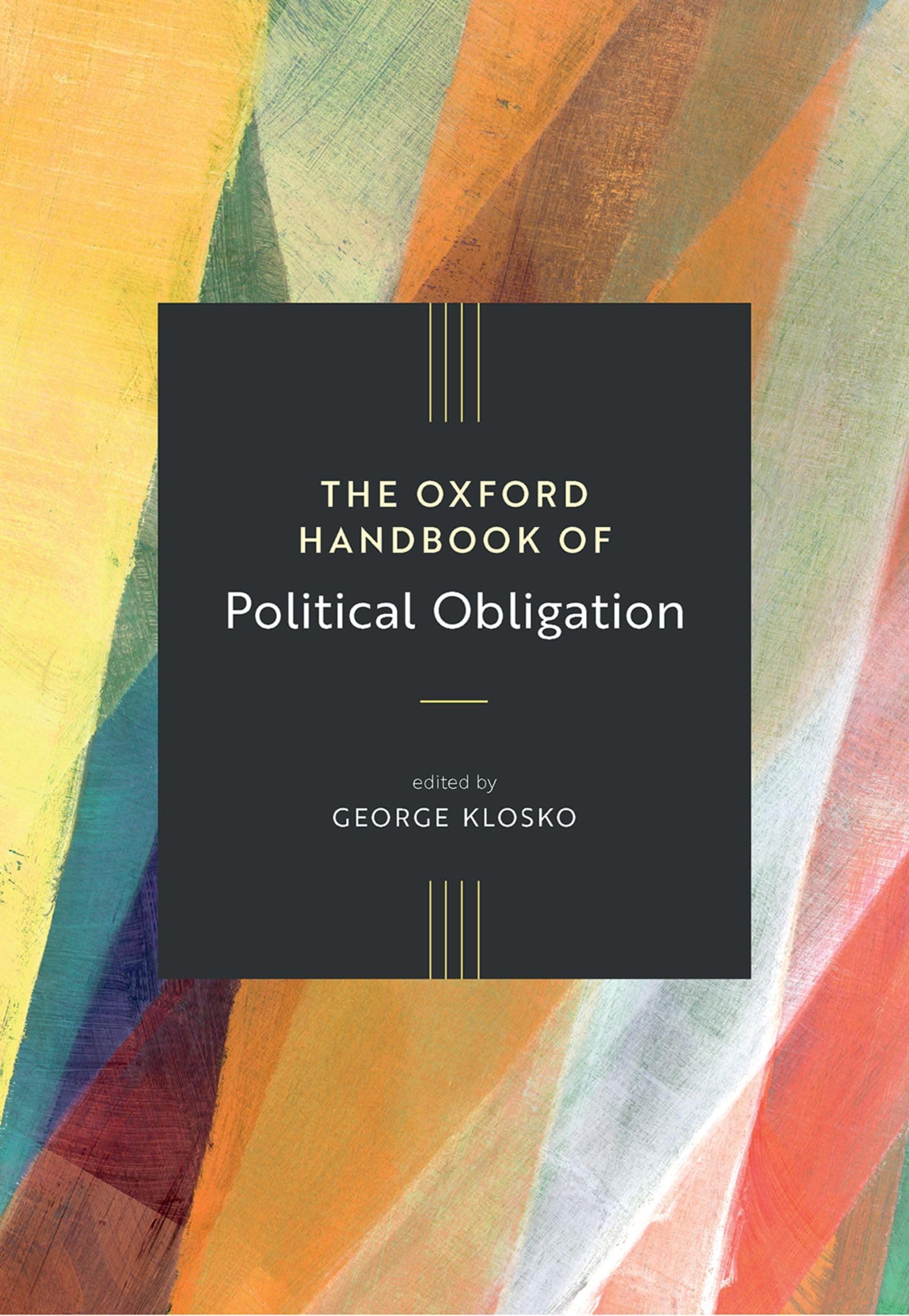 The Oxford Handbook of Political Obligation