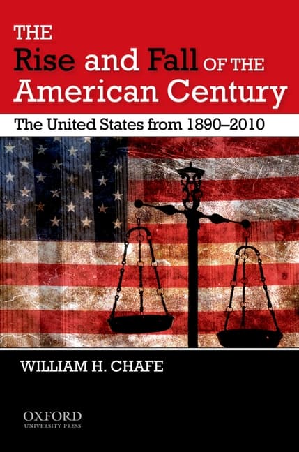 The Rise and Fall of the American Century: The United States from 1890-2009