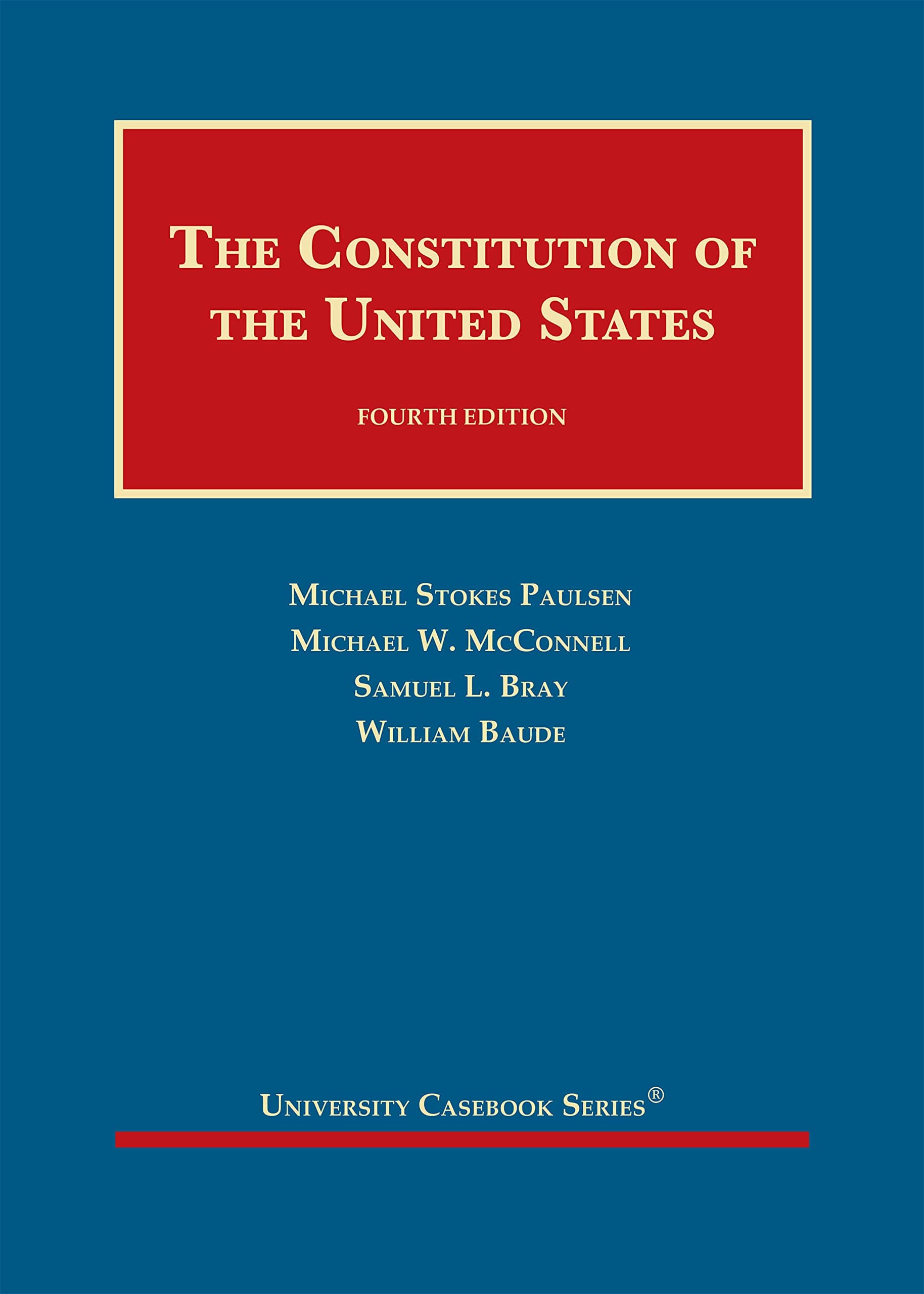 The Constitution of the United States (University Casebook Series)