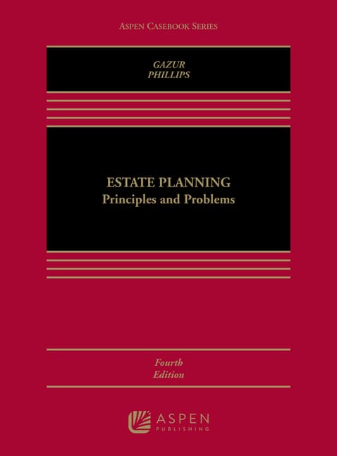 Estate Planning: Principles and Problems (Fourth Edition, New)