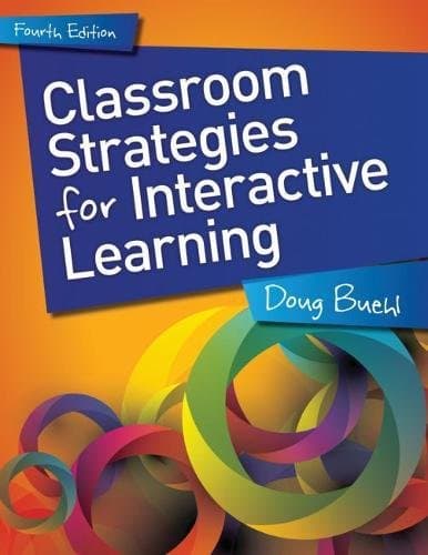 Classroom Strategies for Interactive Learning, 4th edition