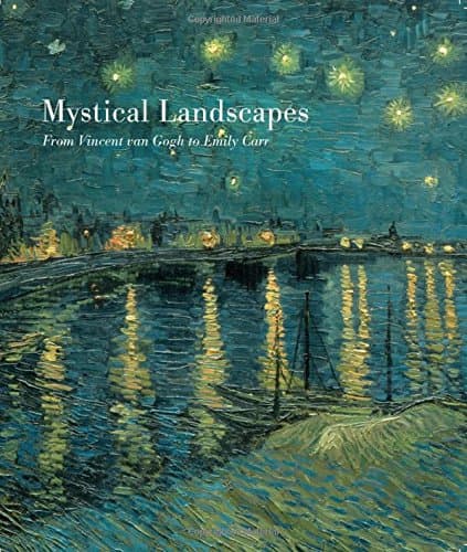Mystical Landscapes: From Vincent van Gogh to Emily Carr
