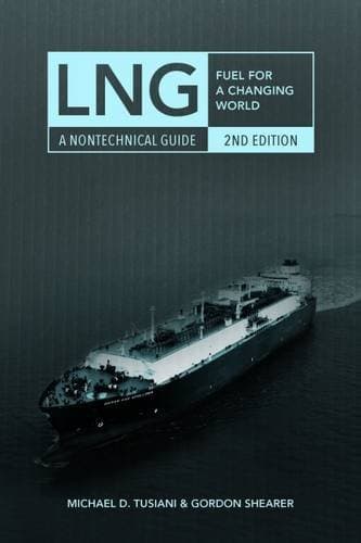 LNG: Fuel for a Changing World_A Nontechnical Guide