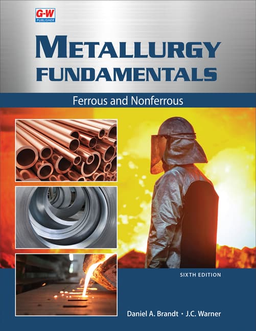 Metallurgy Fundamentals: Ferrous and Nonferrous (Sixth Edition, Textbook)