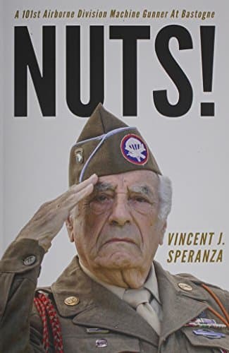Nuts! A 101st Airborne Division Machine Gunner at Bastogne