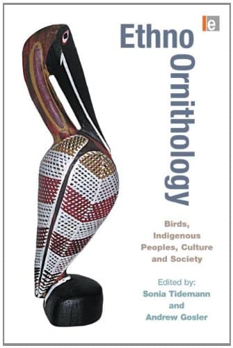Ethno-ornithology: Birds, Indigenous Peoples, Culture and Society