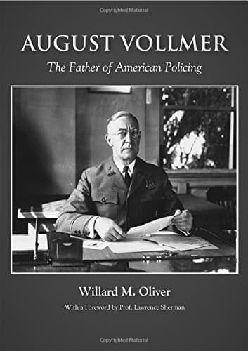 August Vollmer: The Father of American Policing