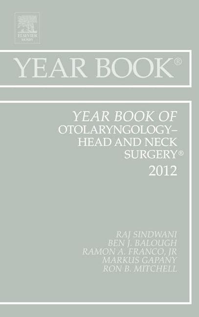 Year Book of Otolaryngology - Head and Neck Surgery 2012: Volume 2012