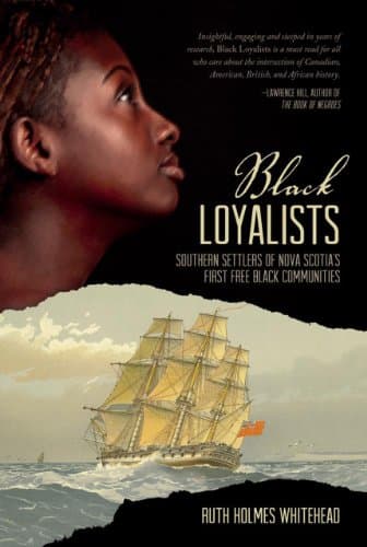 Black Loyalists: Southern Settlers of Nova Scotia's First Free Black Community