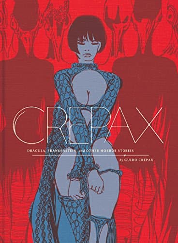 Crepax: Dracula, Frankenstein, And Other Horror Stories