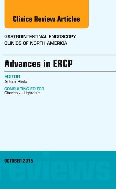 Advances in Ercp, an Issue of Gastrointestinal Endoscopy Clinics: Volume 25-4