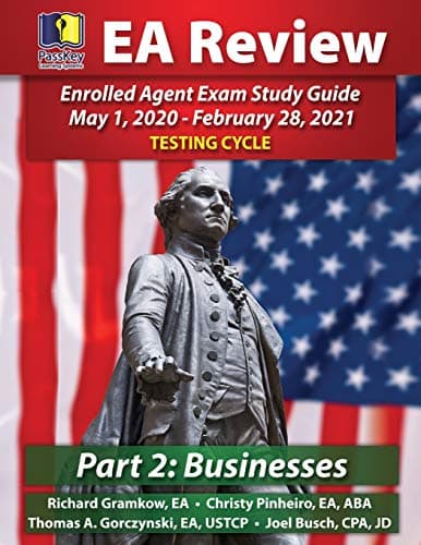 Title: PassKey Learning Systems EA Review Part 2 Businesses; Enrolled Agent Study Guide: May 1, 2020-February 28, 2021 Testing Cycle