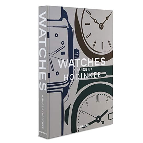Watches: A Guide by Hodinkee: A Guide by Hondikee