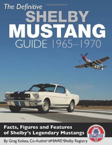 The Definitive Shelby Mustang Guide: 1965-1970