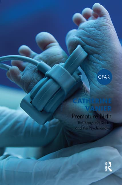 Premature Birth: The Baby, the Doctor and the Psychoanalyst