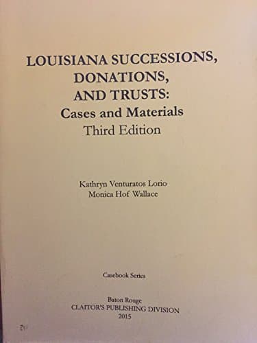 Louisiana Successions, Donations, and Trusts: Cases and Materials, Third Edition