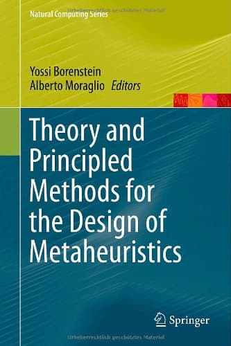 Theory and Principled Methods for the Design of Metaheuristics (Natural Computing Series)