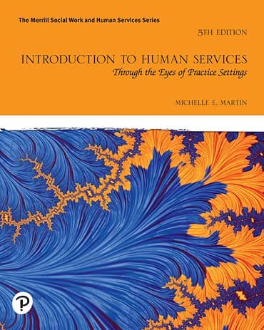 Introduction to Human Services: Through the Eyes of Practice Settings [rental Edition]