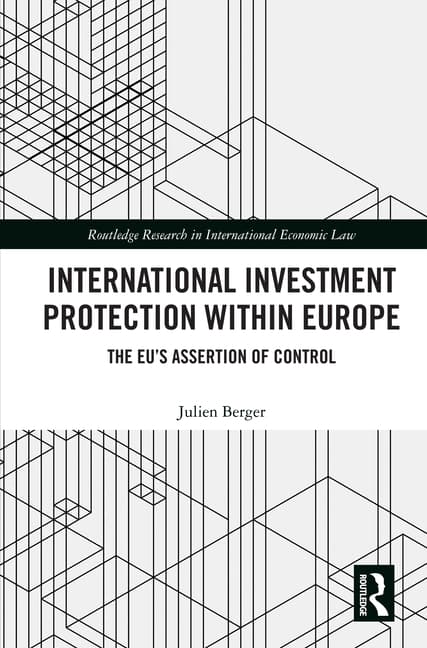 International Investment Protection Within Europe: The Eu's Assertion of Control