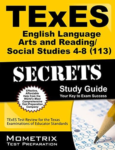 TExES English Language Arts and Reading/Social Studies 4-8 (113) Secrets Study Guide: TExES Test Review for the Texas Examinations of Educator Standards