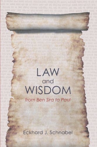 Law and Wisdom from Ben Sira to Paul: