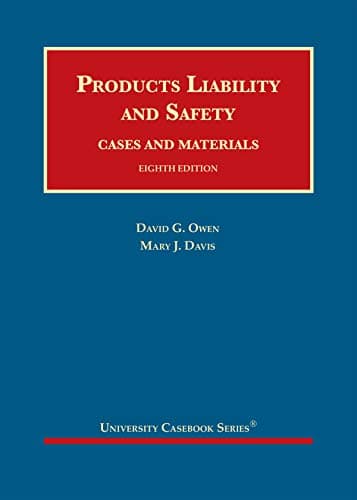 Products Liability and Safety, Cases and Materials (University Casebook Series)